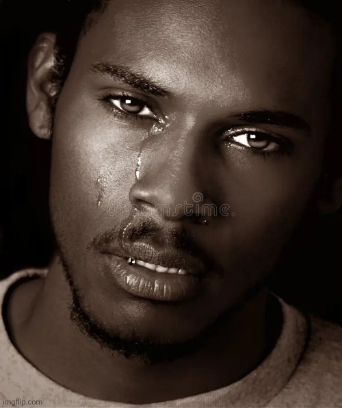 Crying Black Man | image tagged in crying black man | made w/ Imgflip meme maker