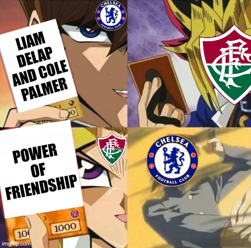 What if Fluminense beats Chelsea and make through into the final (IMPOSSIBLE) | LIAM DELAP AND COLE PALMER; POWER OF FRIENDSHIP | image tagged in yugioh card draw,club world cup,soccer,sports,fluminense,chelsea | made w/ Imgflip meme maker
