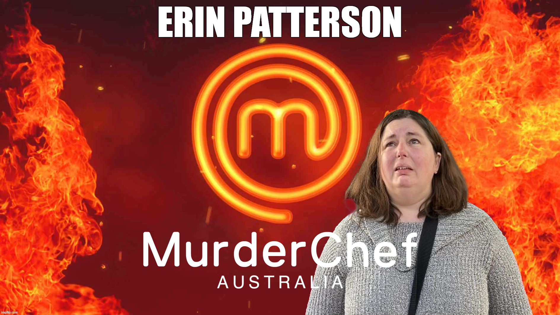 Erin Patterson - Found Guilt as the Mushroom Murder Chef in Australia | ERIN PATTERSON | image tagged in mushrooms,murder,chef,australia,masterchef,guilty | made w/ Imgflip meme maker