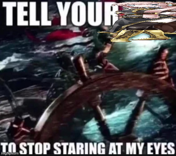 Tell your Luka to stop staring at my eyes | image tagged in tell your tits to stop staring at my eyes | made w/ Imgflip meme maker