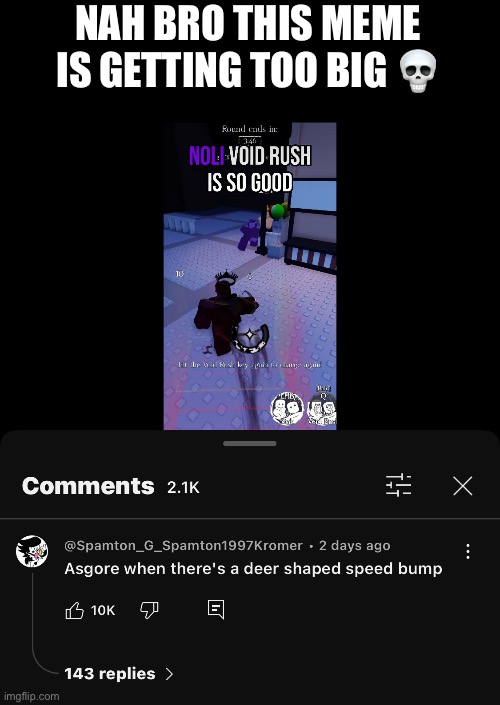 NAH BRO THIS MEME IS GETTING TOO BIG 💀 | made w/ Imgflip meme maker