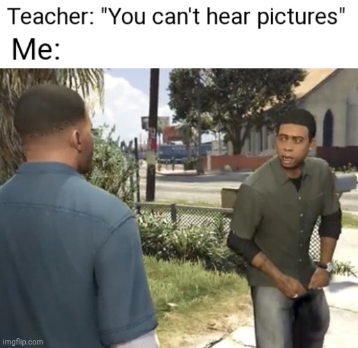 yee yee ass haircut | image tagged in meme,you can't hear pictures,gta 5,gta v,yee yee ass haircut,funny | made w/ Imgflip meme maker