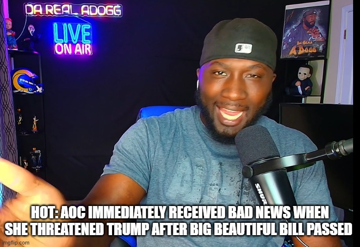 Hot: AOC Immediately Received Bad News When She Threatened Trump After Big Beautiful Bill Passed (Video)