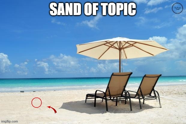 Sans of topic needs to be replaced. | made w/ Imgflip meme maker