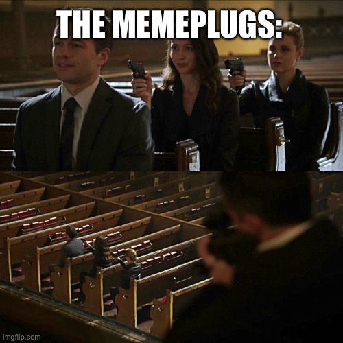 Assassination chain | THE MEMEPLUGS: | image tagged in assassination chain | made w/ Imgflip meme maker