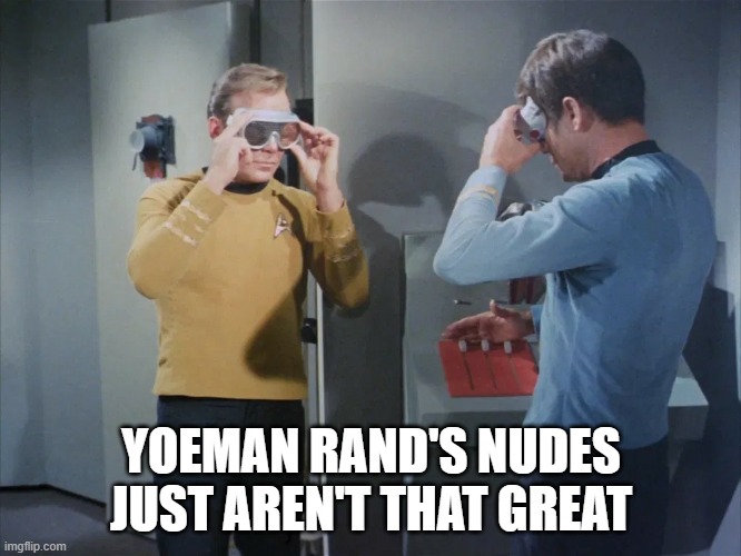 Viewmaster | YOEMAN RAND'S NUDES JUST AREN'T THAT GREAT | image tagged in star trek kirk and spock goggles | made w/ Imgflip meme maker