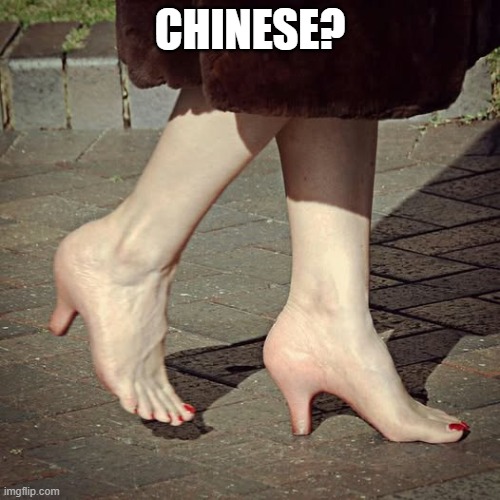 Bound Feet? | CHINESE? | image tagged in cursed image | made w/ Imgflip meme maker