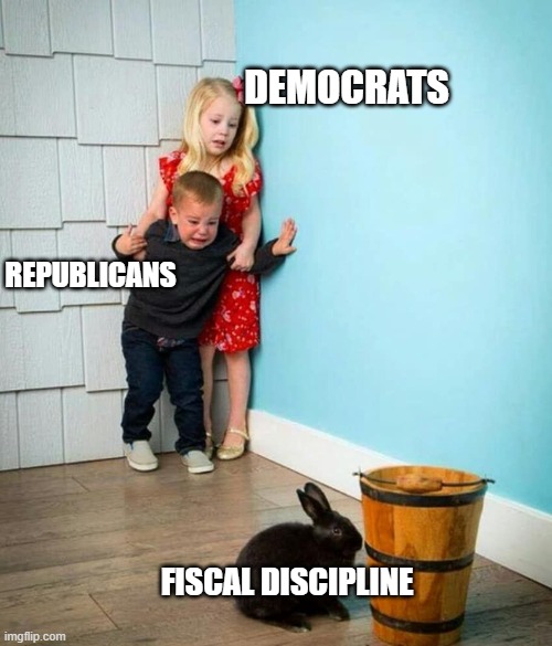 Fiscal responsibility both Parties have none, they spend like drunken sailors | DEMOCRATS; REPUBLICANS; FISCAL DISCIPLINE | image tagged in children scared of rabbit,republicans,democrats,spending | made w/ Imgflip meme maker