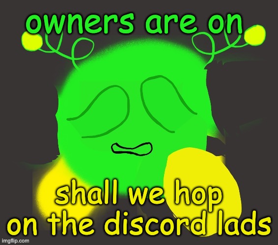 tf2 quote aah | owners are on; shall we hop on the discord lads | image tagged in vroby crying | made w/ Imgflip meme maker
