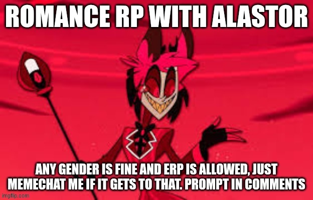 Alastor Rp (Reupload) | image tagged in alastor hazbin hotel | made w/ Imgflip meme maker