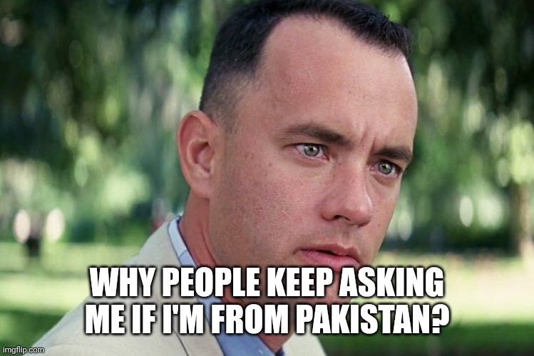 Maybe it's something that concerns your mental health... and QI. | WHY PEOPLE KEEP ASKING ME IF I'M FROM PAKISTAN? | image tagged in memes,and just like that | made w/ Imgflip meme maker