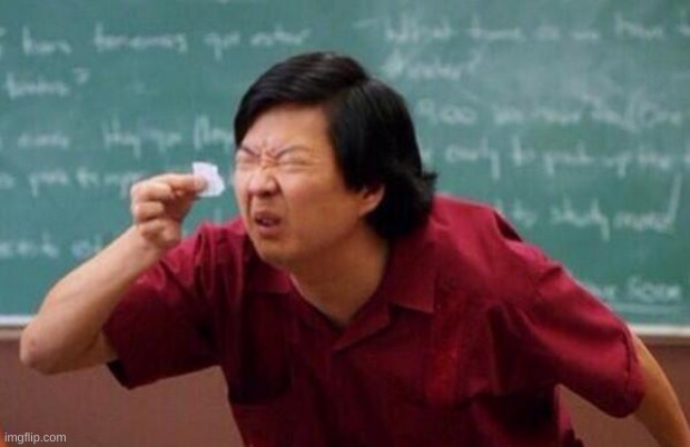 Me trying to find the skip ad button | image tagged in small,ad | made w/ Imgflip meme maker