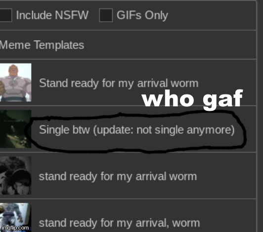who gaf | made w/ Imgflip meme maker