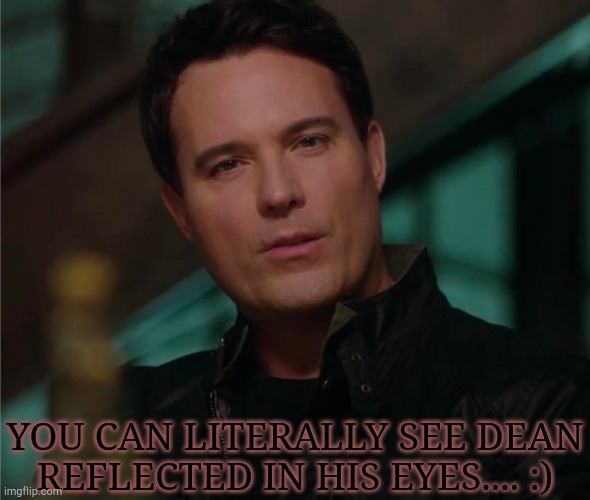 Hyperfixation Came Back, Yay!!! | YOU CAN LITERALLY SEE DEAN REFLECTED IN HIS EYES.... :) | image tagged in supernatural,british men of letters,arthur ketch,david haydn jones,the raid,dean winchester | made w/ Imgflip meme maker