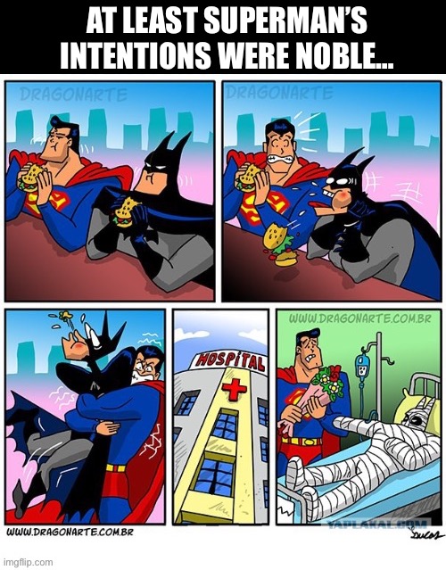 Yikes! Superman performs the Heimlich maneuver on Batman! | AT LEAST SUPERMAN’S INTENTIONS WERE NOBLE… | image tagged in batman,dragonarte,superman,heimlich maneuver,hospital | made w/ Imgflip meme maker