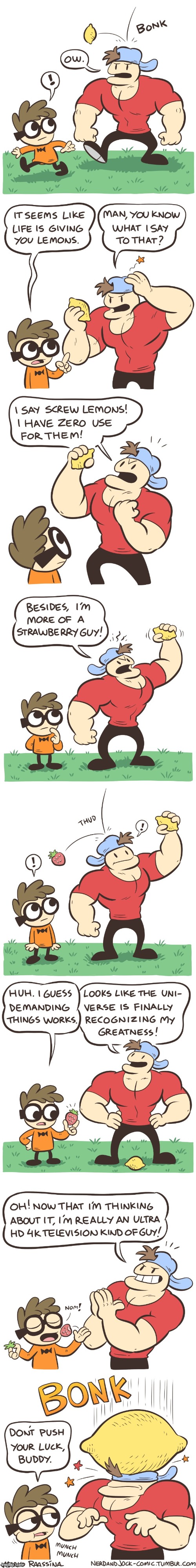 image tagged in nerd,jock,when life gives you lemons,strawberry,lemon,ouch | made w/ Imgflip meme maker