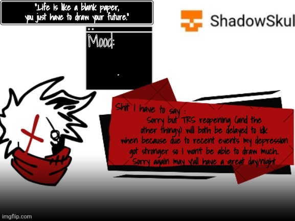 SSFR 2024 temp | . Sorry but TRS reopening (and the other thingy) will both be delayed to idk when because due to recent events my depression got stronger so I won't be able to draw much..
Sorry again may y'all have a great day/night | image tagged in ssfr 2024 temp | made w/ Imgflip meme maker