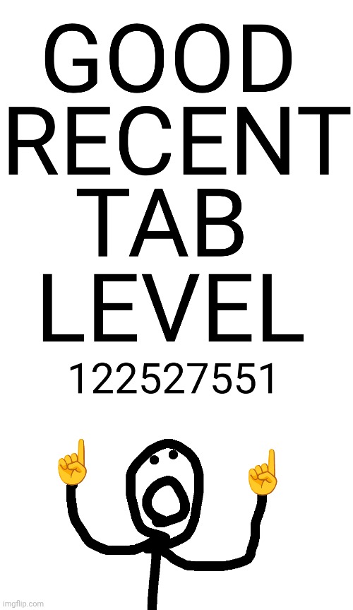 GOOD RECENT TAB LVL | image tagged in gd,recenttab,goodlevel | made w/ Imgflip meme maker