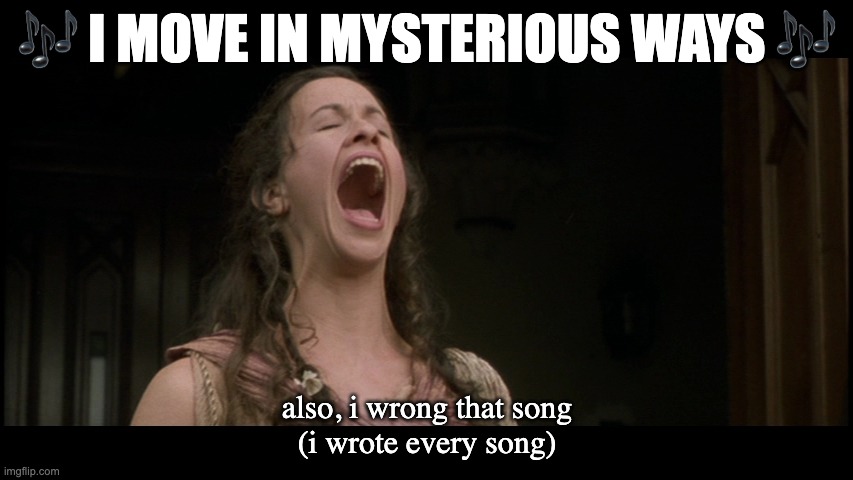 Godalanis moves in mysterious ways | 🎶 I MOVE IN MYSTERIOUS WAYS 🎶; also, i wrong that song
(i wrote every song) | image tagged in god,alanis morissette,kevin smith,dogma | made w/ Imgflip meme maker