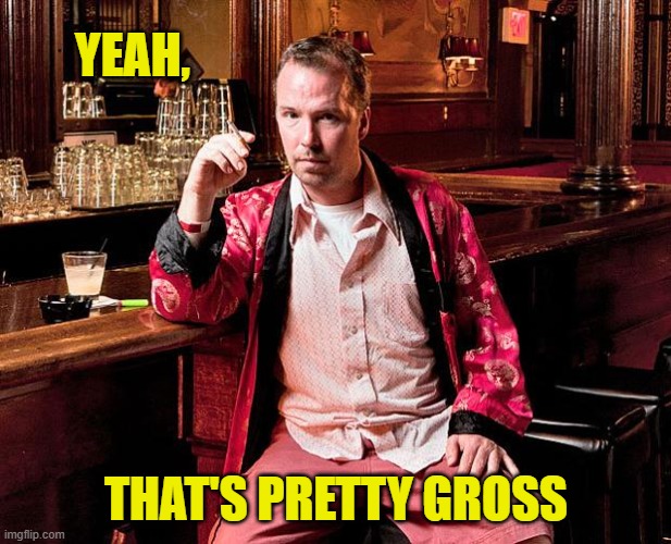 YEAH, THAT'S PRETTY GROSS | made w/ Imgflip meme maker
