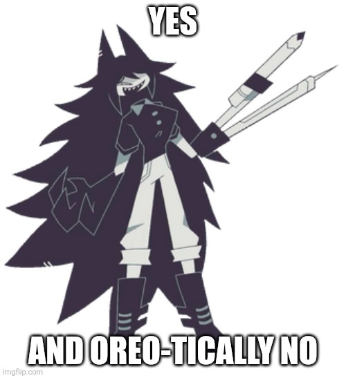 Miss circle | YES AND OREO-TICALLY NO | image tagged in miss circle | made w/ Imgflip meme maker