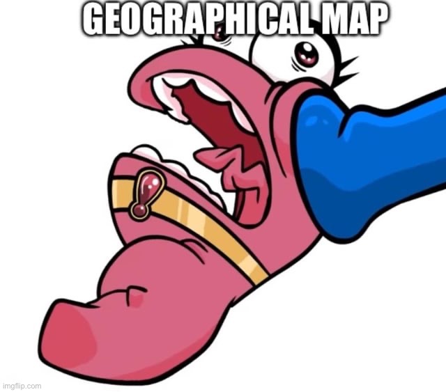 GEOGRAPHICAL MAP | made w/ Imgflip meme maker