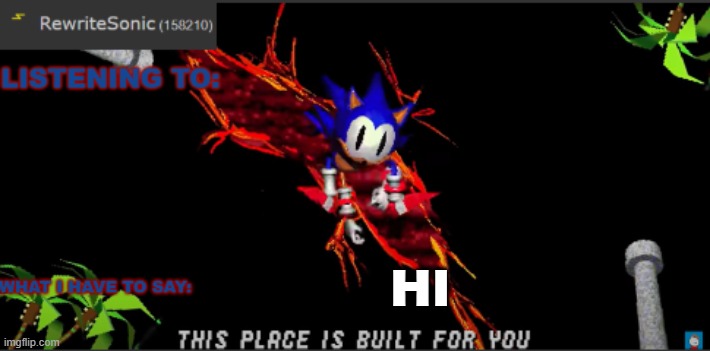 HI | image tagged in rewrites new temp | made w/ Imgflip meme maker