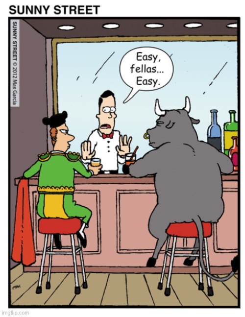 image tagged in comics,sunny street,bar,matador,bull,enemies | made w/ Imgflip meme maker