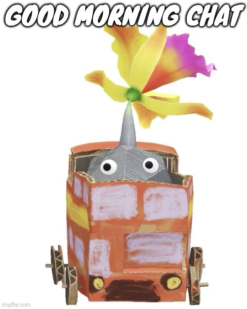 Train rock pikmin | GOOD MORNING CHAT | image tagged in train rock pikmin | made w/ Imgflip meme maker