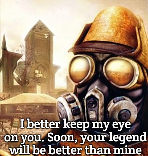 Slavic Iron Storm | I better keep my eye on you. Soon, your legend will be better than mine | image tagged in slavic iron storm,slavic lives matter,slavic live | made w/ Imgflip meme maker