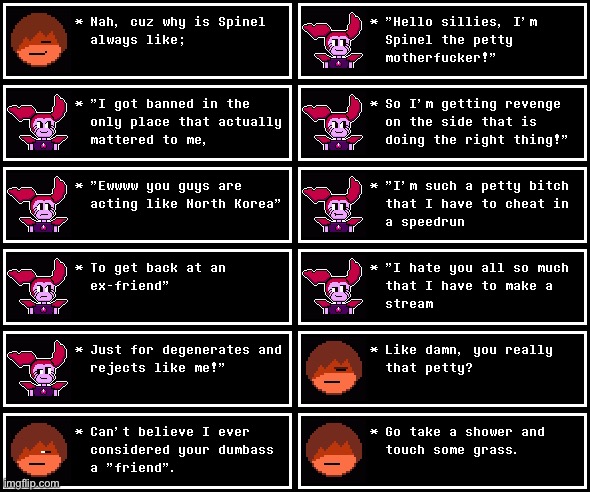 Spinel, if you see this, we all fucking hate you and this image is EXTREMELY correct. | made w/ Imgflip meme maker