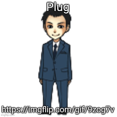 Moriarty but a shimeji | Plug; https://imgflip.com/gif/9zog7v | image tagged in moriarty but a shimeji | made w/ Imgflip meme maker