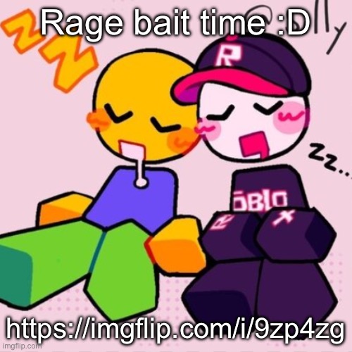 Gayass noob temp | Rage bait time :D; https://imgflip.com/i/9zp4zg | image tagged in gayass noob temp | made w/ Imgflip meme maker