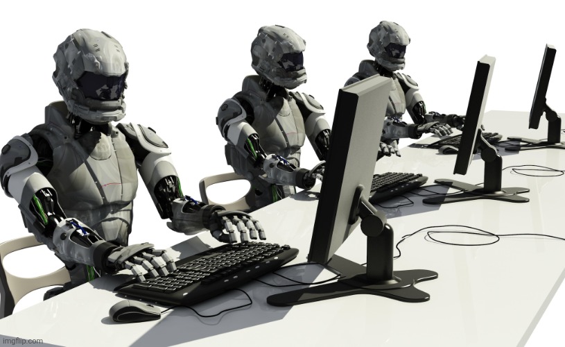 Robots Using Computers | image tagged in robots using computers | made w/ Imgflip meme maker