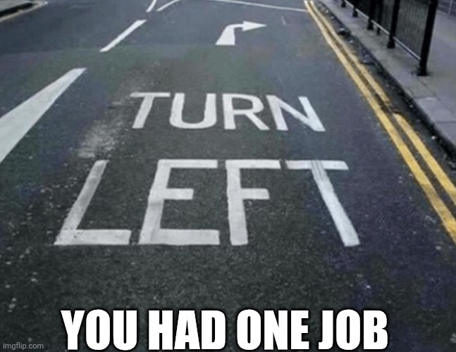 You Had One Job | YOU HAD ONE JOB | image tagged in chris joines | made w/ Imgflip meme maker