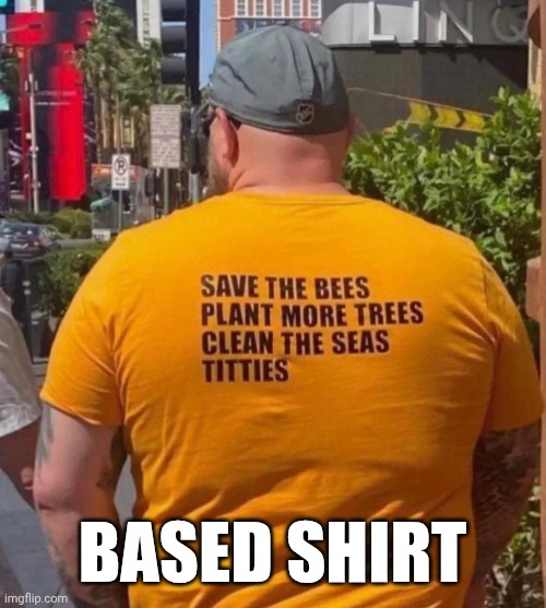 BASED SHIRT | made w/ Imgflip meme maker