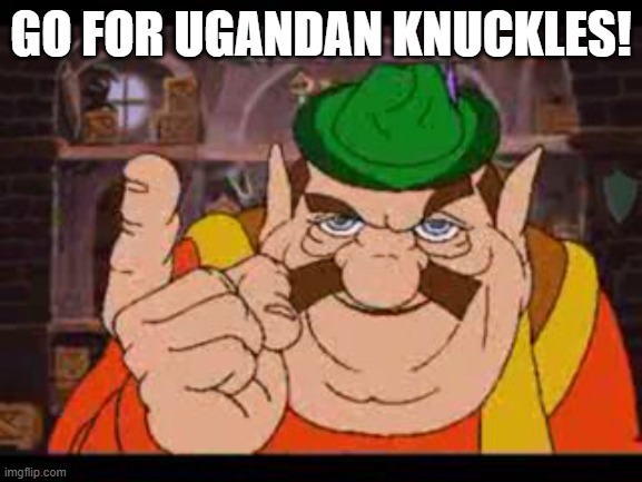 Morshu | GO FOR UGANDAN KNUCKLES! | image tagged in morshu | made w/ Imgflip meme maker