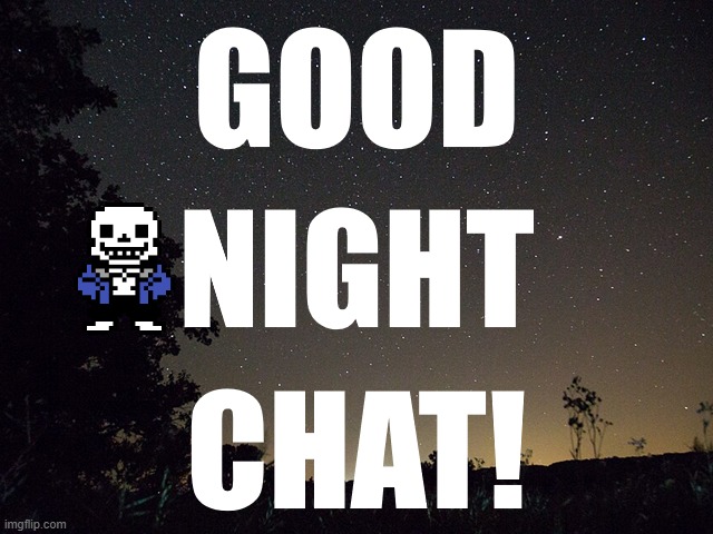 GN chat! (time: 21:29) | image tagged in noomthecreator good night temp | made w/ Imgflip meme maker