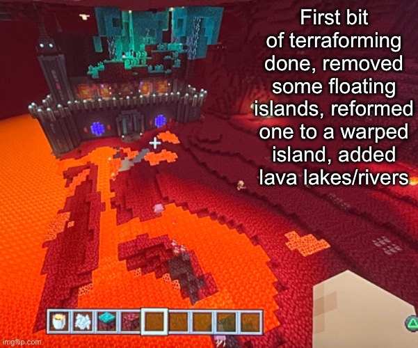 First bit of terraforming done, removed some floating islands, reformed one to a warped island, added lava lakes/rivers | made w/ Imgflip meme maker