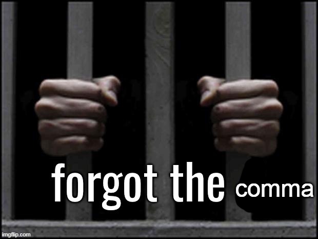forgot the /j | comma | image tagged in forgot the /j | made w/ Imgflip meme maker