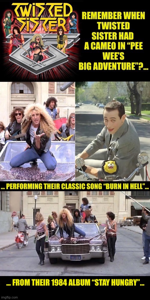 Very brief but memorable… | … FROM THEIR 1984 ALBUM “STAY HUNGRY”… | image tagged in heavy metal,twisted sister,pee wee herman,cameo | made w/ Imgflip meme maker