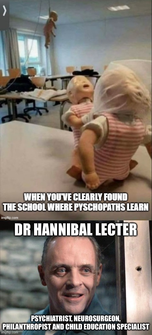 Hannibal Lecher, early childhood educator (credit Trustigoat for top half) | DR HANNIBAL LECTER PSYCHIATRIST, NEUROSURGEON, PHILANTHROPIST AND CHILD EDUCATION SPECIALIST | image tagged in hannibal lecter,kindergarten,psychopaths and serial killers | made w/ Imgflip meme maker