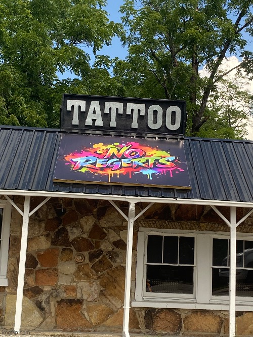 perfect name | image tagged in funny,tattoo,tattoo place,no regerts | made w/ Imgflip meme maker