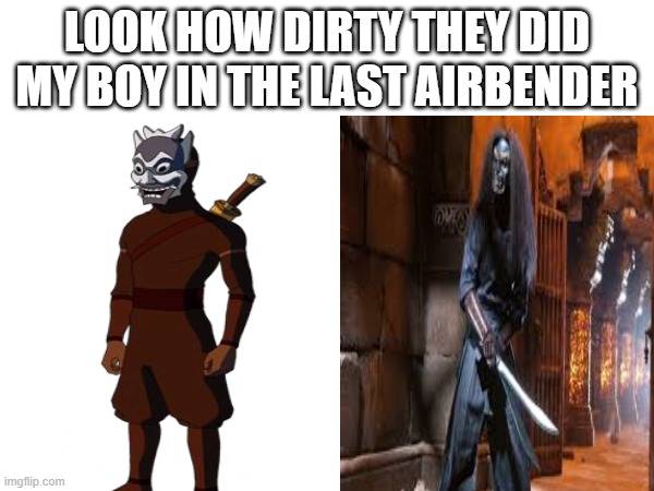 The last airbender was a tragedy | LOOK HOW DIRTY THEY DID MY BOY IN THE LAST AIRBENDER | image tagged in avatar the last airbender | made w/ Imgflip meme maker