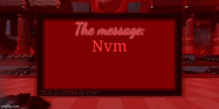 THE BLIGHT IS COMING | Nvm | image tagged in the blight is coming | made w/ Imgflip meme maker