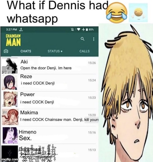 image tagged in memes,whatsapp,dennis,denji,chainsaw man | made w/ Imgflip meme maker