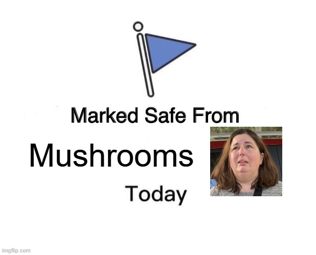 Marked Safe From | Mushrooms | image tagged in memes,marked safe from,australia,mushrooms | made w/ Imgflip meme maker