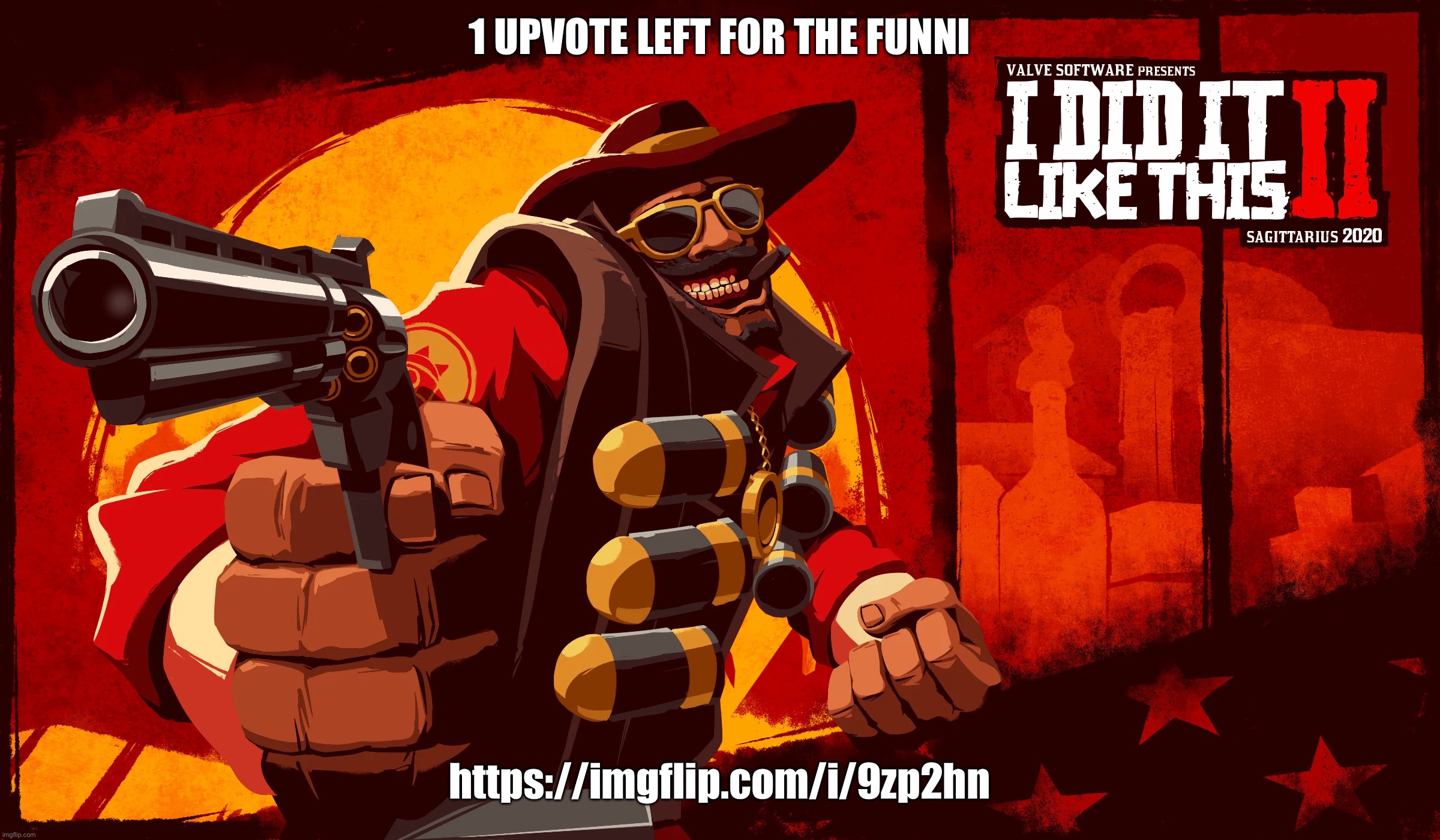 Image not related of course lmoaooa | 1 UPVOTE LEFT FOR THE FUNNI; https://imgflip.com/i/9zp2hn | image tagged in i did it like this | made w/ Imgflip meme maker