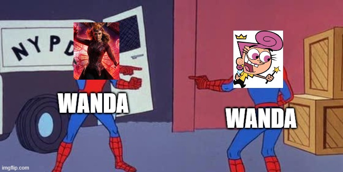 wanda or wanda | WANDA; WANDA | image tagged in spider man double,the fairly oddparents,marvel | made w/ Imgflip meme maker