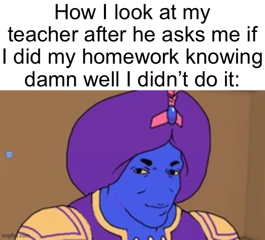 the great floccinaucinihilipilification dumb face | How I look at my teacher after he asks me if I did my homework knowing damn well I didn’t do it: | image tagged in roblox,school,homework,teacher | made w/ Imgflip meme maker